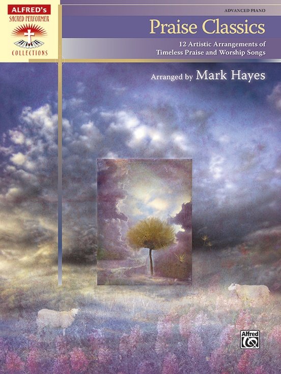 Alfred Praise Classics Arr. Mark Hayes Book, Alfred Publishing