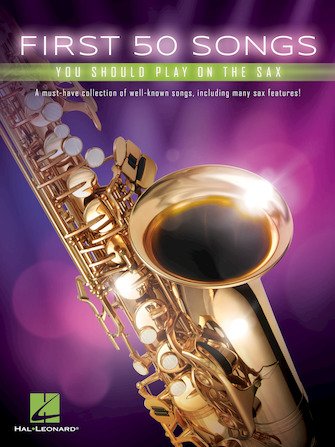 FIRST 50 SONGS You Should Play on the Sax