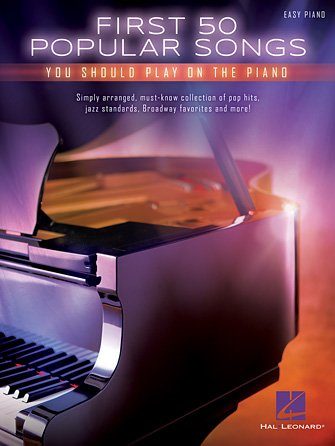 First 50 Popular Songs You Should Play on the Piano - Easy Piano