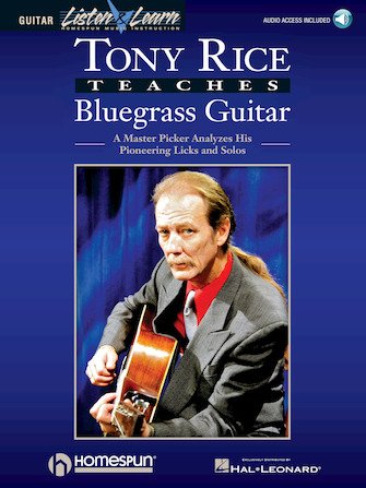 Tony Rice Teaches Bluegrass Guitar: A Master Picker Analyzes His Pioneering Licks and Solos