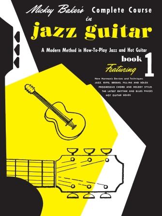 Mickey Baker's Complete Course in Jazz Guitar Bk. 1