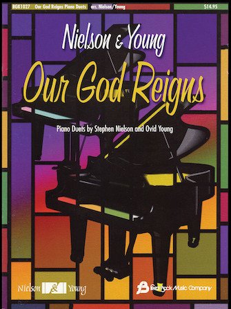 Our God Reigns - Piano Duets by Stephen Neilson and Ovid Young